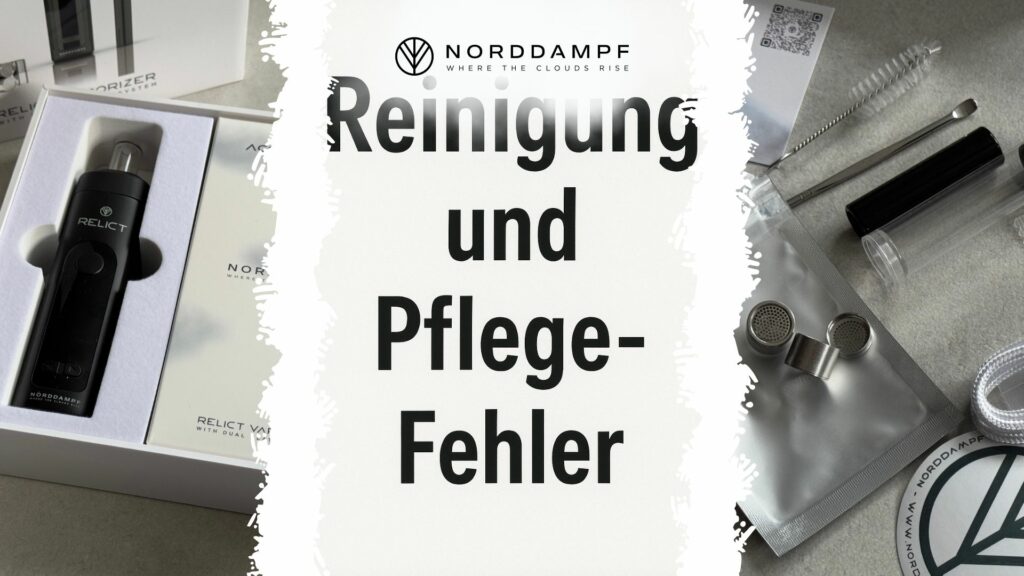 Falsche Reinigung und Pflege deines Vaporizer sind einer der häufigsten Probleme