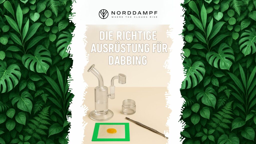 Die richtige Ausrüstung für Dabbing