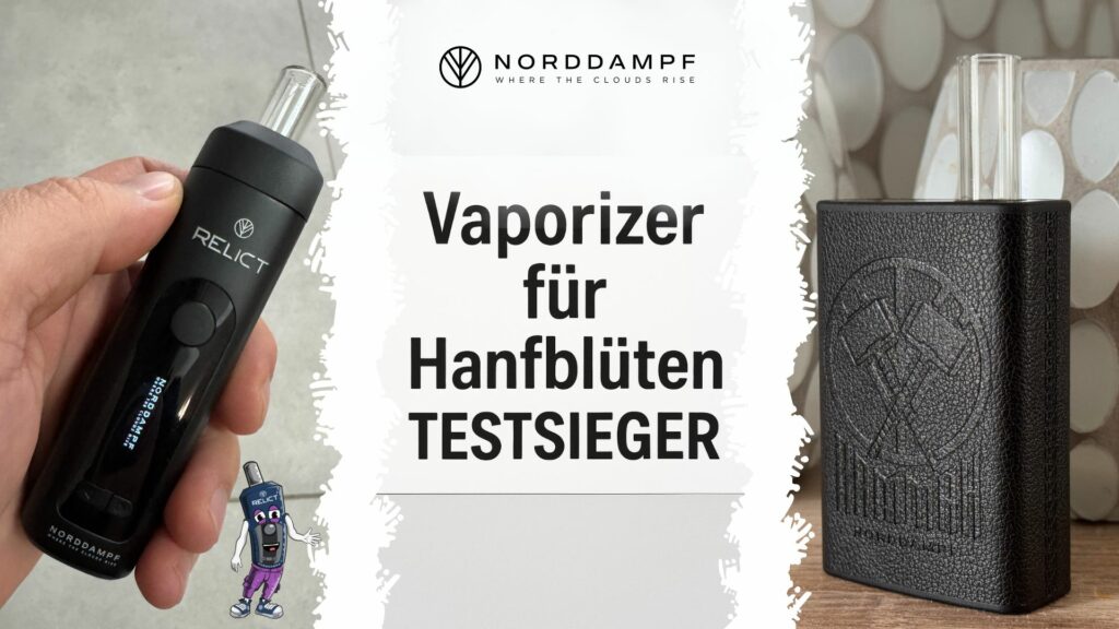 Nordy ist sich sicher: Der Norddamof Relict und Hammah sind super Vaporizer für Hanfblüten